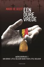 Een dure vrede / Wereldoorlog / I 9789492626738, Boeken, Verzenden, Gelezen, Mark De Geest