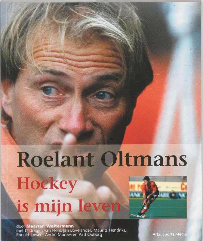 Hockey is mijn leven - Roelant Oltmans 9789077072912, Boeken, Hobby en Vrije tijd, Gelezen, Verzenden