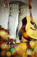 Vijftien minuten 9789029722858 Karen Kingsbury, Verzenden, Karen Kingsbury