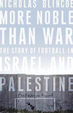 More Noble Than War 9781472124364 Nicholas Blincoe, Verzenden, Gelezen, Nicholas Blincoe