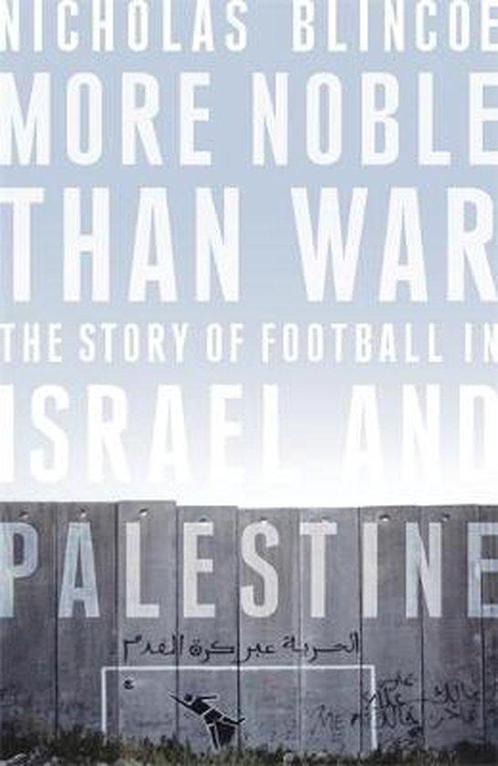 More Noble Than War 9781472124364 Nicholas Blincoe, Boeken, Overige Boeken, Gelezen, Verzenden