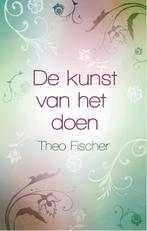 De kunst van het doen 9789045312361 Theo Fischer, Boeken, Verzenden, Zo goed als nieuw, Theo Fischer