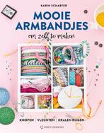 Mooie armbandjes om zelf te maken 9789000388554, Verzenden, Gelezen, Karin Schaefer