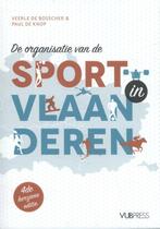 De organisatie van de sport in Vlaanderen 9789057185779, Boeken, Verzenden, Zo goed als nieuw, Veerle de Bosscher