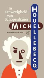 In aanwezigheid van Schopenhauer 9789029525619, Verzenden, Zo goed als nieuw, Michel Houellebecq
