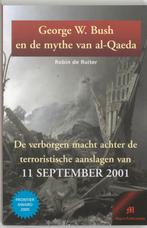 George W. Bush en de mythe van al-Qaeda / In naam van de, Boeken, Oorlog en Militair, Verzenden, Zo goed als nieuw, R. de Ruiter