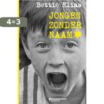 Jongen zonder naam 9789059086845 Bettie Elias, Boeken, Verzenden, Gelezen, Bettie Elias