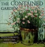 The contained garden: the complete guide to growing outdoor, David Stevens, Etc., Kenneth A. Beckett, David Carr, Verzenden