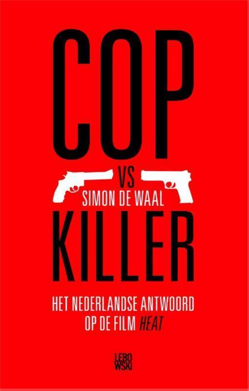 Cop vs Killer 9789048815005 Simon de Waal, Boeken, Thrillers, Gelezen, Verzenden