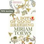 Boy Of Good Breeding 9780571229819 Miriam Toews, Verzenden, Gelezen, Miriam Toews