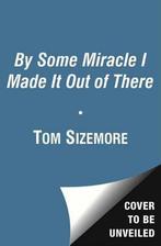 By Some Miracle I Made It Out Of There 9781451681673, Patrick Swayze, Verzenden
