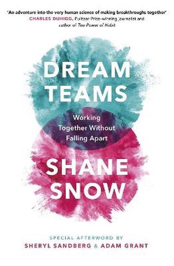 Dream Teams Working Together Without Falling Apart, Verzenden, Shane Snow