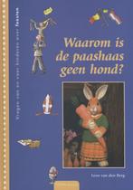 Waarom Is De Paashaas Geen Hond 9789068226423, Zo goed als nieuw, Lidewij van den Berg, Verzenden