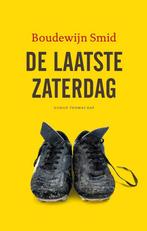 De laatste zaterdag 9789400404434 Boudewijn Smid, Boeken, Verzenden, Gelezen, Boudewijn Smid