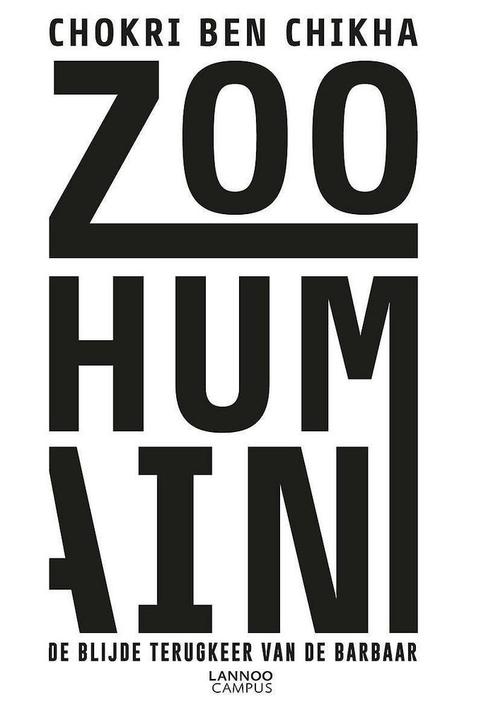 Zoo humain 9789401428866 Chokri Ben Chikha, Boeken, Politiek en Maatschappij, Zo goed als nieuw, Verzenden
