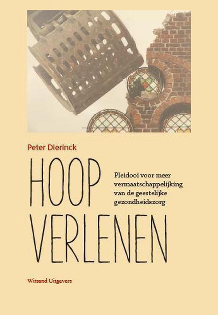 Hoop verlenen 9789492011732 Peter Dierinck, Boeken, Wetenschap, Gelezen, Verzenden