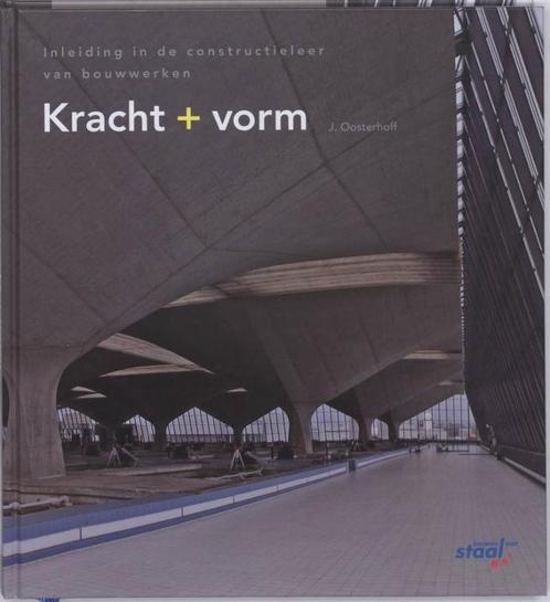 Kracht + vorm 9789072830814 J. Oosterhoff, Boeken, Studieboeken en Cursussen, Zo goed als nieuw, Verzenden