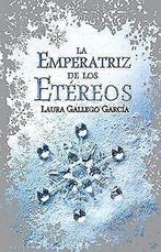 La emperatriz de los etéreos  Gallego, Laura  Book, Gallego, Laura, Verzenden