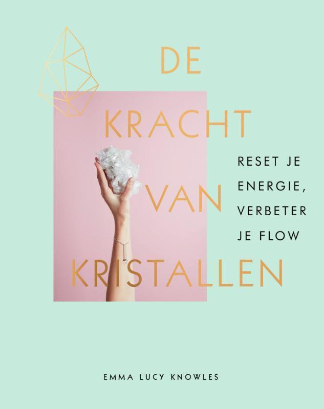 De kracht van kristallen 9789000364367 Emma Lucy Knowles, Livres, Ésotérisme & Spiritualité, Envoi