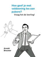 Hoe geef je met voldoening les aan pubers? Boek met spellen., Verzenden, Arnold Brouwer