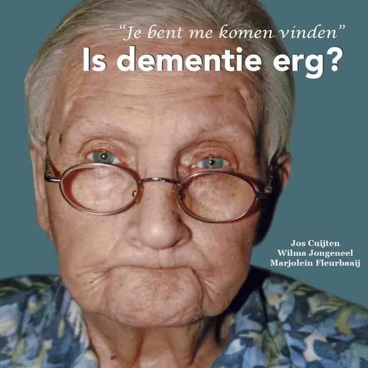 Is dementie erg? 9789082306408 Jos Cuijten, Boeken, Gezondheid, Dieet en Voeding, Zo goed als nieuw, Verzenden