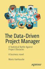 The Data-Driven Project Manager 9781484234976, Verzenden, Gelezen, Mario Vanhoucke