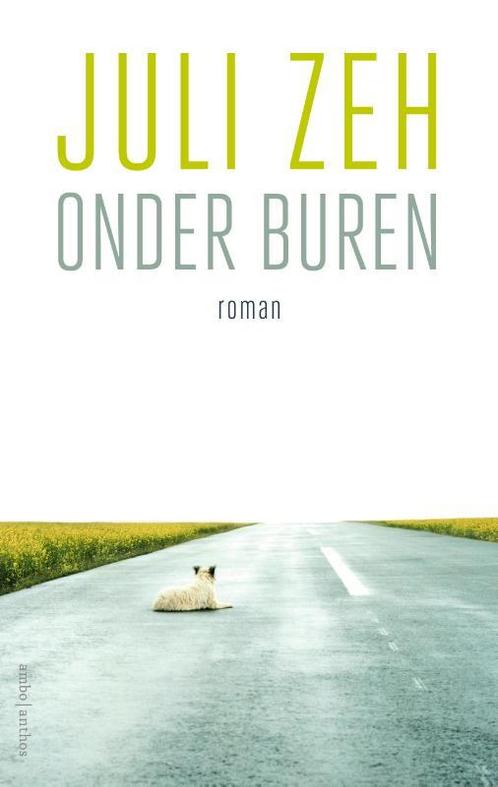 Onder buren 9789026356186 Juli Zeh, Boeken, Romans, Zo goed als nieuw, Verzenden
