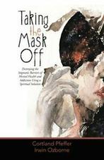 Taking the Mask Off: Destroying the Stigmatic B. Pfeffer,, Pfeffer, Cortland, Verzenden