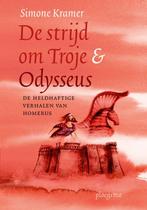 De strijd om Troje & Odysseus 9789021679396, Verzenden, Simone Kramer