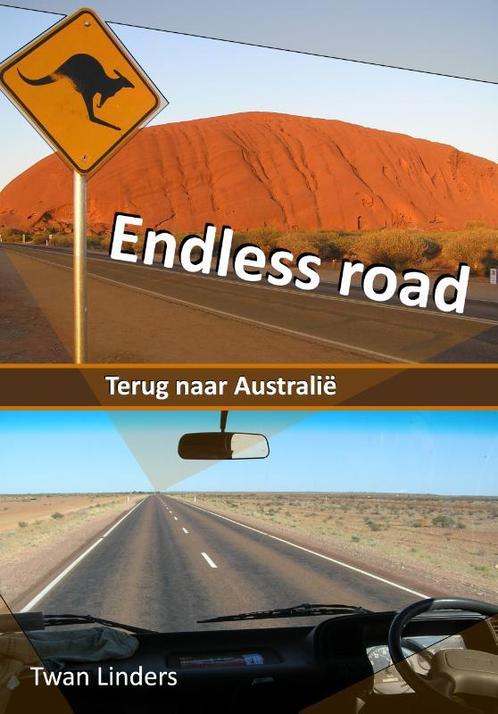 Endless road - Terug naar Australie 9789081804356, Livres, Récits de voyage, Envoi