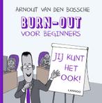 Burn-out voor beginners 9789401446891 Arnout Van den Bossche, Boeken, Verzenden, Gelezen, Arnout Van den Bossche