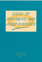 Visies op onderwijs aan jonge kinderen 9789023227304, Verzenden, B. van Oers