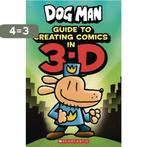 Dog Man Guide to Creating Comics in 3D 9781338568844, Boeken, Verzenden, Gelezen, Dav Pilkey