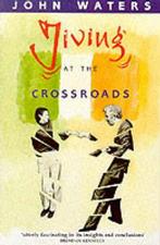 Jiving at the Crossroads 9780856404788, Gelezen, John Waters, Verzenden