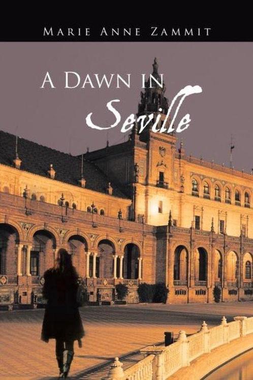 A Dawn in Seville 9781491879801, Livres, Livres Autre, Envoi