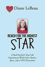 Reach for the Highest Star: A Real Psychics Tr. LeBeau,, LeBeau, Diane, Zo goed als nieuw, Verzenden