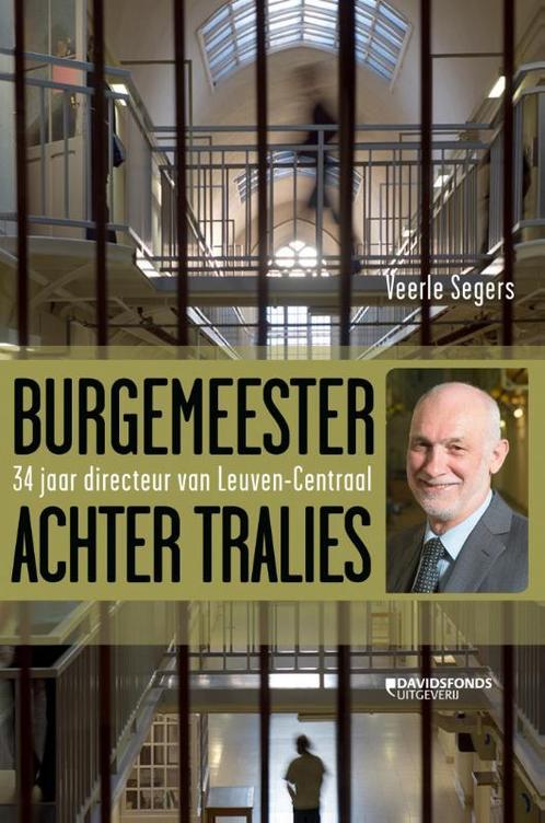 Burgemeester achter tralies 9789063066550 Veerle Segers, Boeken, Overige Boeken, Gelezen, Verzenden