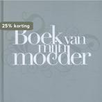 Boek van mijn moeder 9789400505018, Boeken, Verzenden, Zo goed als nieuw