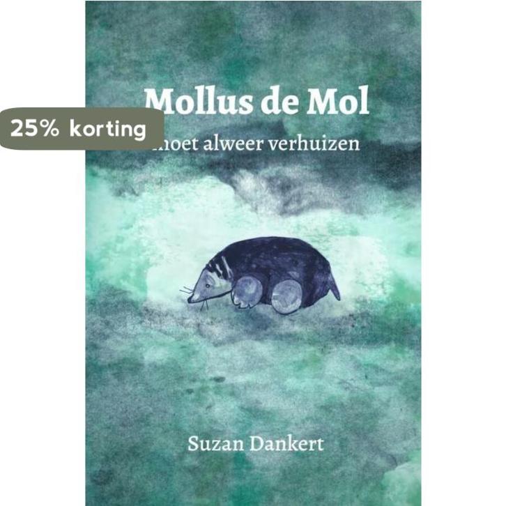 Mollus de Mol 9789464353419 Suzan Dankert, Boeken, Kinderboeken | Baby's en Peuters, Zo goed als nieuw, Verzenden