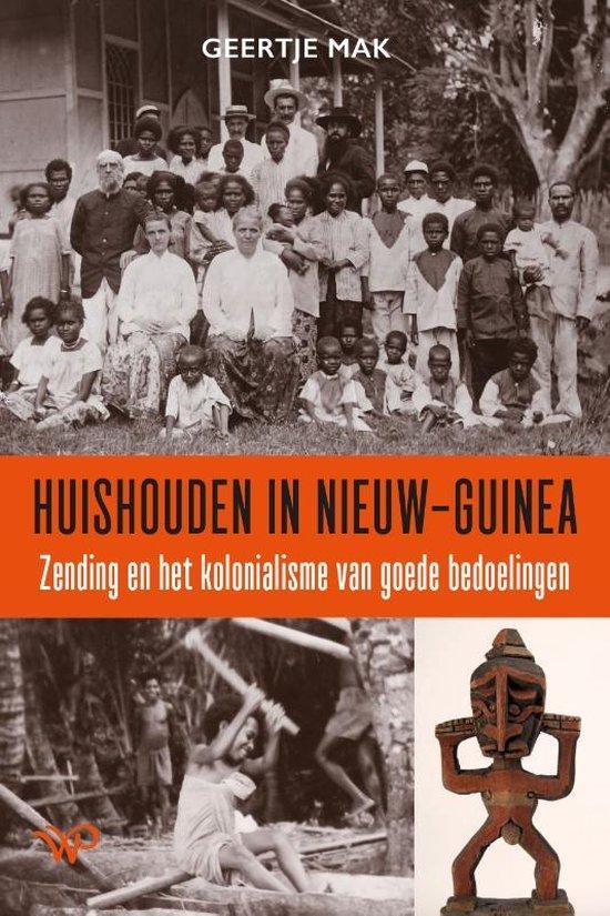 Huishouden in Nieuw-Guinea 9789464564419 Geertje Mak, Boeken, Geschiedenis | Wereld, Gelezen, Verzenden