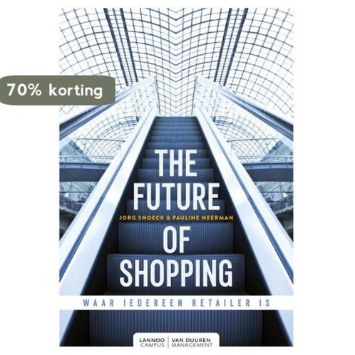 The future of shopping 9789082542271 Jorg Snoeck, Boeken, Economie, Management en Marketing, Gelezen, Verzenden