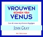 Vrouwen Komen Van Venus 9789027472298, Boeken, Verzenden, Gelezen, John Gray