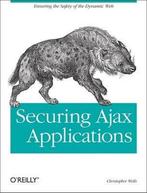 Securing Ajax Applications 9780596529314, Christopher Wells, Verzenden
