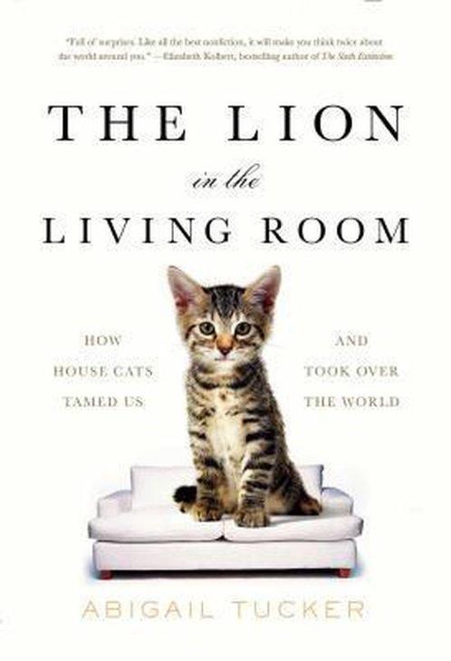 The Lion in the Living Room 9781476738239 Abigail Tucker, Boeken, Overige Boeken, Zo goed als nieuw, Verzenden