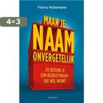 Maak je naam onvergetelijk 9789461262936 Floris Hülsmann, Verzenden, Zo goed als nieuw, Floris Hülsmann