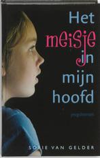 Het meisje in mijn hoofd 9789023993124 S. van Gelder, Boeken, Kinderboeken | Jeugd | 13 jaar en ouder, Verzenden, Gelezen, S. van Gelder