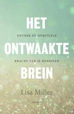 Het ontwaakte brein 9789000367382 Lisa Miller, Boeken, Verzenden, Zo goed als nieuw, Lisa Miller