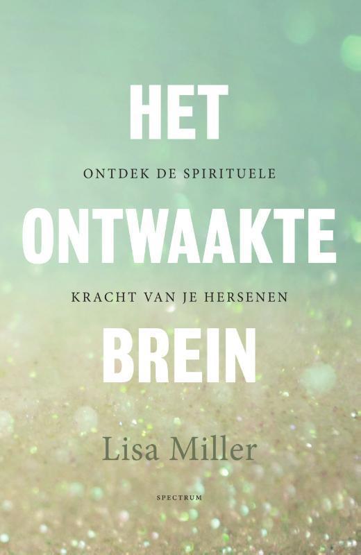 Het ontwaakte brein 9789000367382 Lisa Miller, Boeken, Psychologie, Zo goed als nieuw, Verzenden