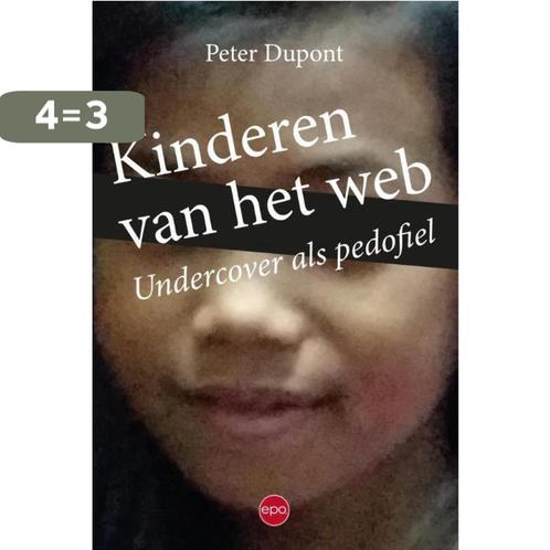Kinderen van het web 9789462670853 Peter Dupont, Boeken, Politiek en Maatschappij, Zo goed als nieuw, Verzenden