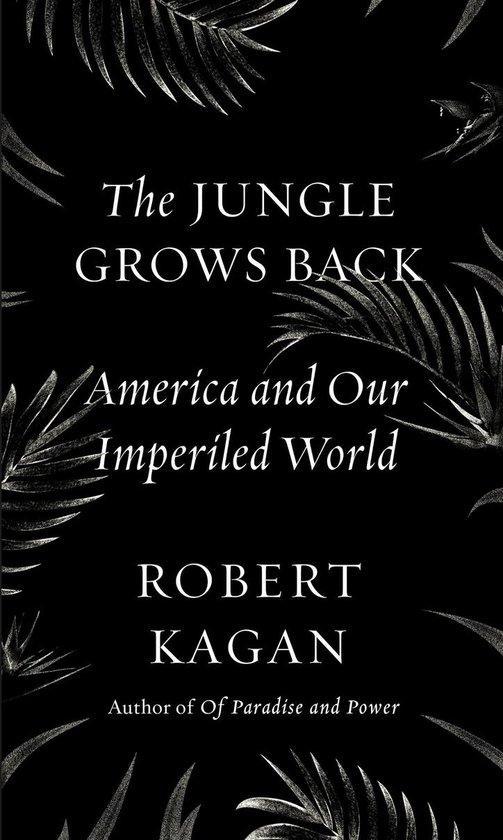 The Jungle Grows Back 9780525521655 Robert Kagan, Boeken, Taal | Engels, Zo goed als nieuw, Verzenden